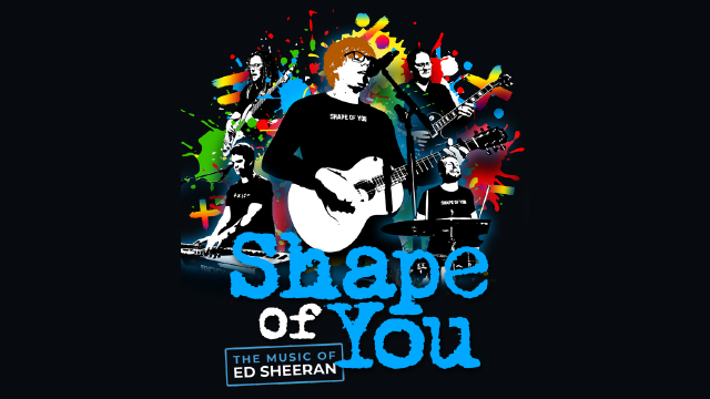 Shape of You – The Music of Ed Sheeran