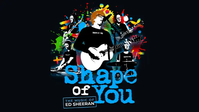 Shape of You – The Music of Ed Sheeran