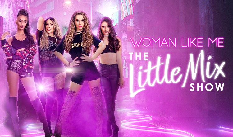 WOMAN LIKE ME The Little Mix Show