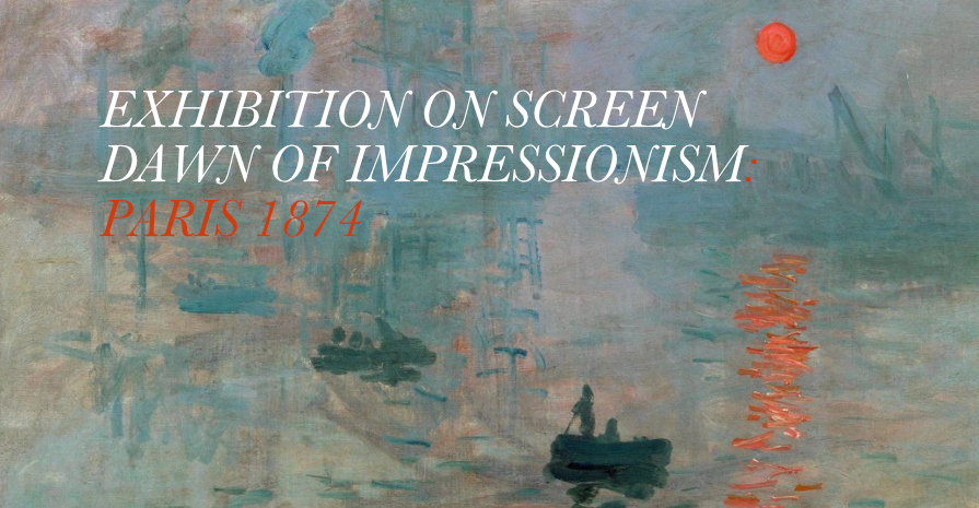 Exhibition on Screen: Dawn of Impressionism Paris 1874